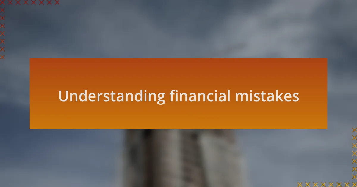 Understanding financial mistakes
