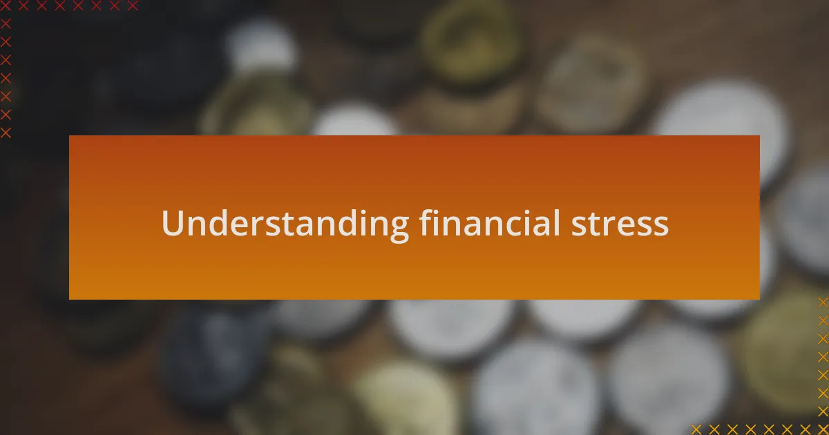 Understanding financial stress