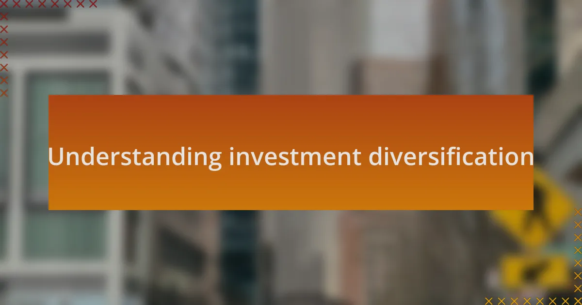 Understanding investment diversification