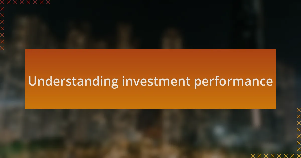 Understanding investment performance