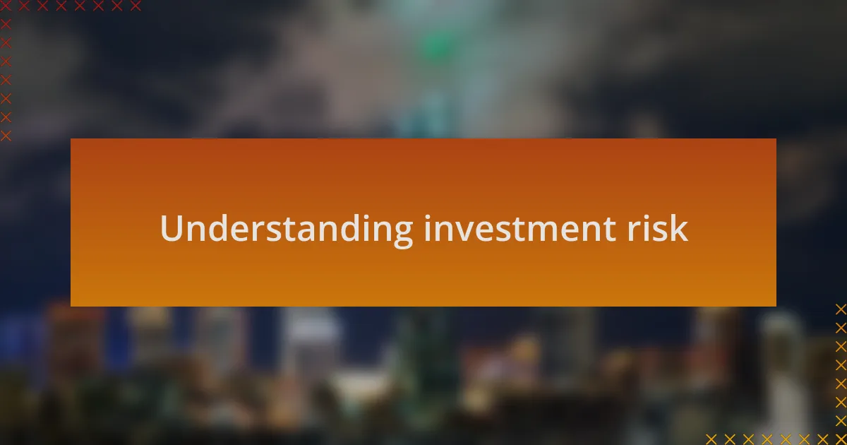 Understanding investment risk