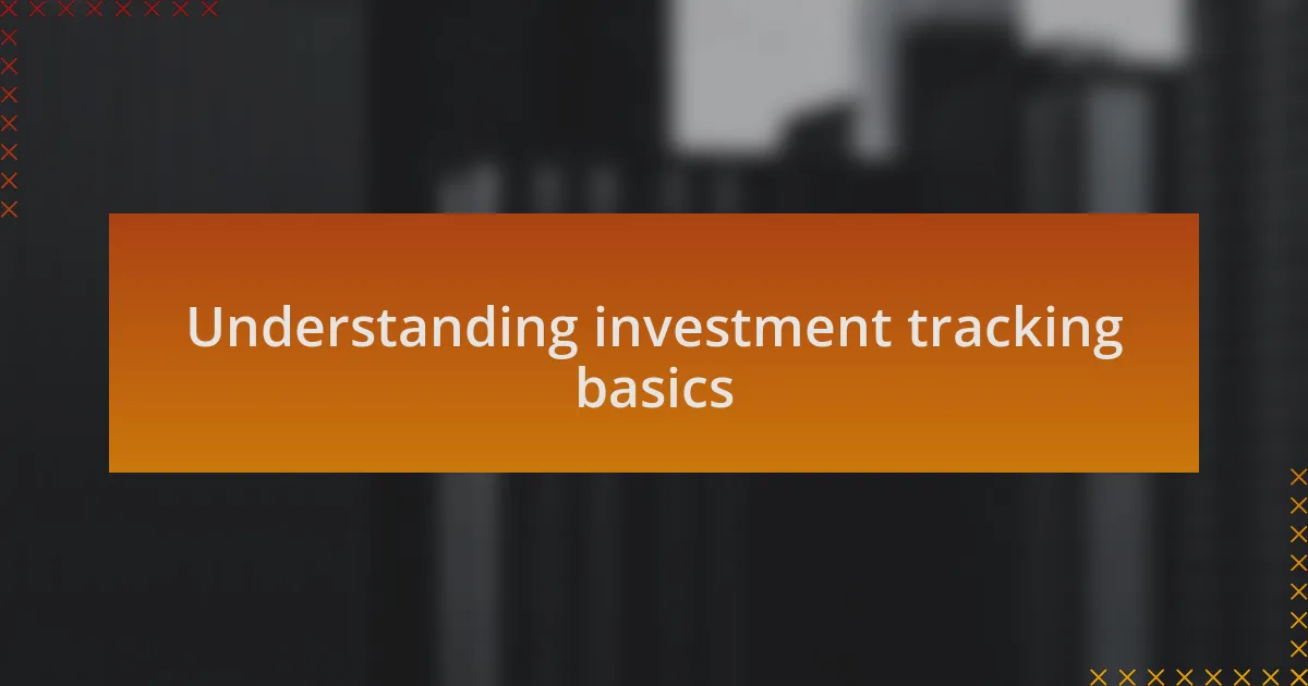 Understanding investment tracking basics