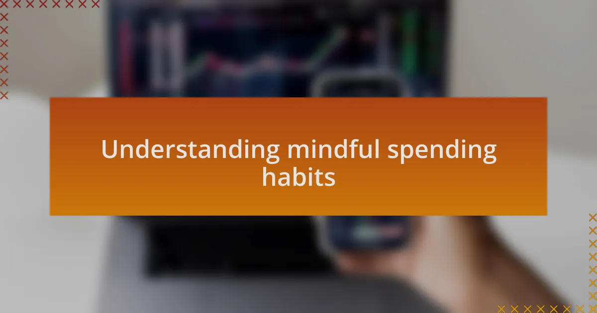 Understanding mindful spending habits