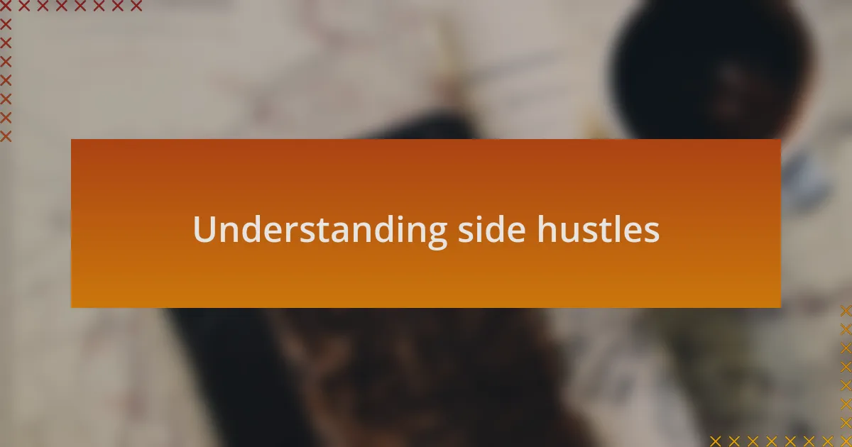 Understanding side hustles