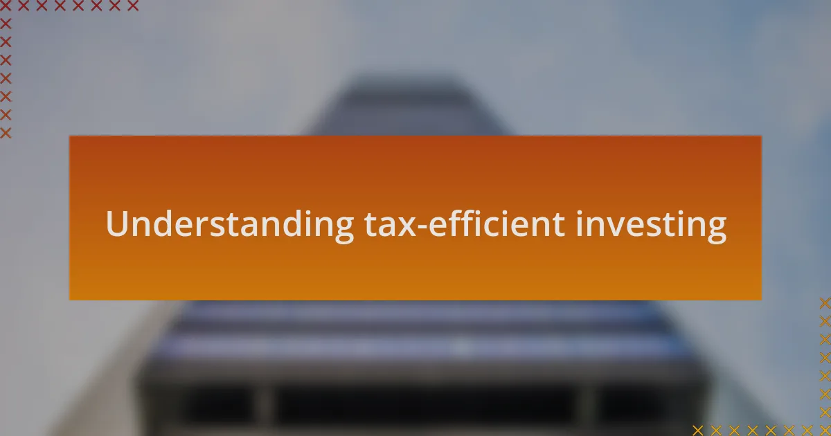Understanding tax-efficient investing