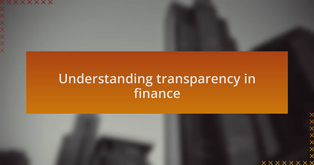 Understanding transparency in finance